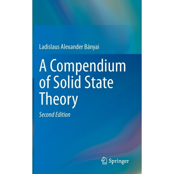 A Compendium of Solid State Theory, (Hardcover)