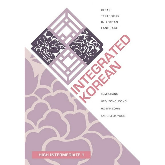 Klear Textbooks in Korean Language Integrated Korean: High Intermediate 1, Book 30, (Paperback)