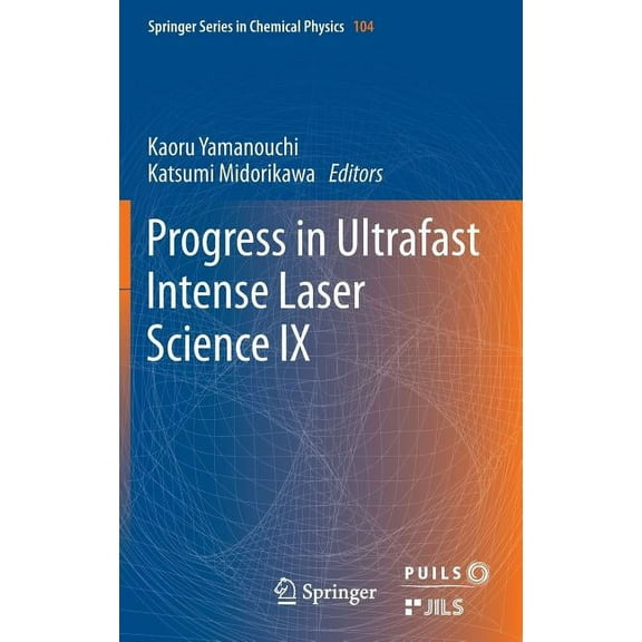 Progress in Ultrafast Intense Laser Science: Volume IX, (Hardcover)