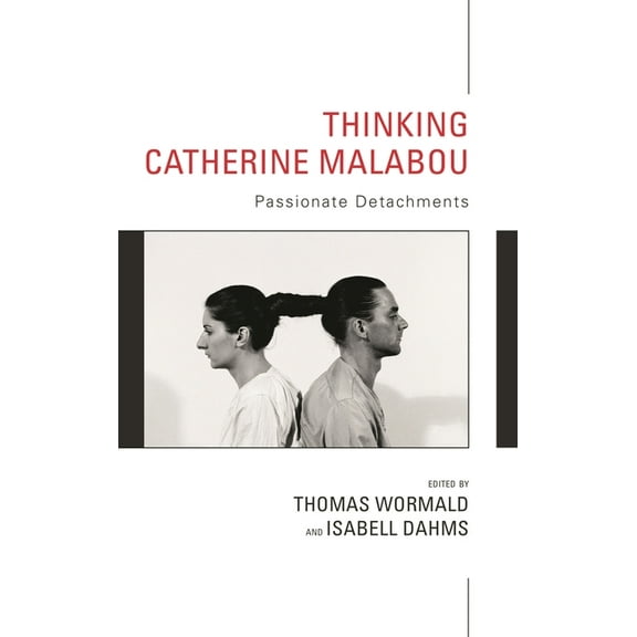 Thinking Catherine Malabou: Passionate Detachments, (Hardcover)