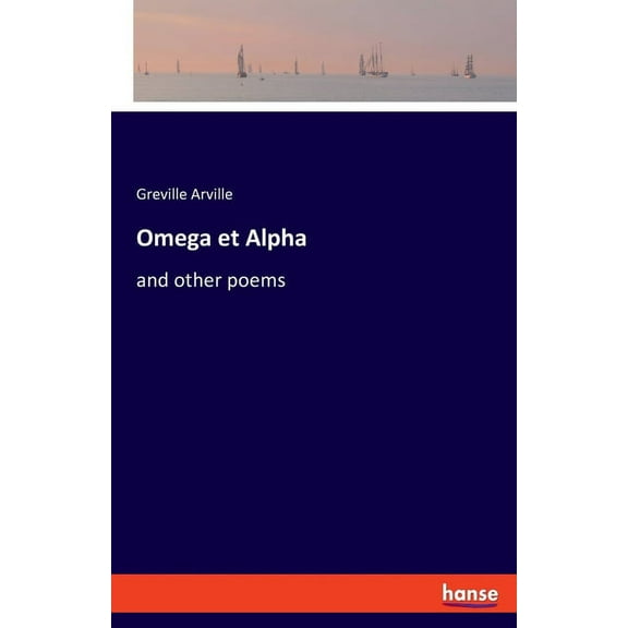 Omega et Alpha: and other poems, (Paperback)