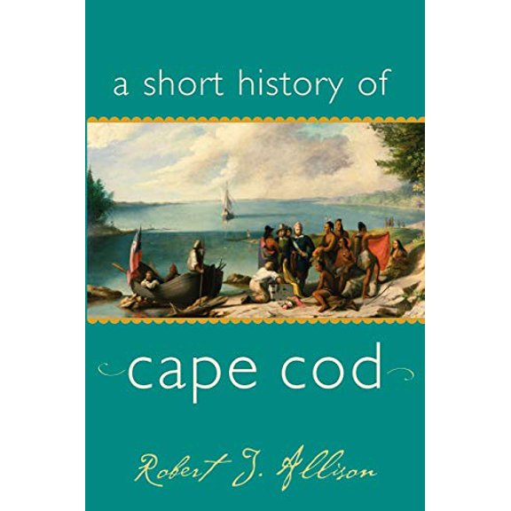 Pre-Owned A Short History of Cape Cod (Paperback) 1889833991 9781889833996
