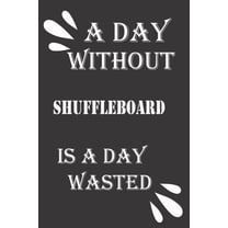 A day without shuffleboard is a day wasted (Paperback)