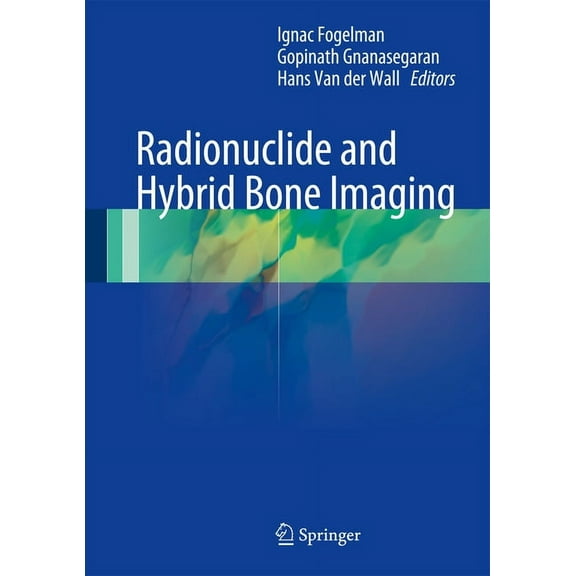 Radionuclide and Hybrid Bone Imaging, (Hardcover)