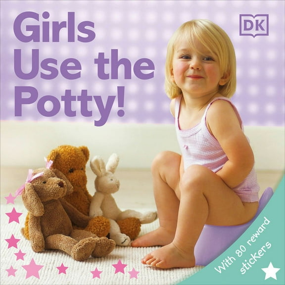 Girls Use The Potty! with 80 Reward Stickers (Paperback)