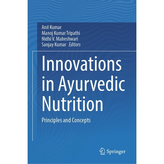 Innovations in Ayurvedic Nutrition: Principles and Concepts, (Hardcover)