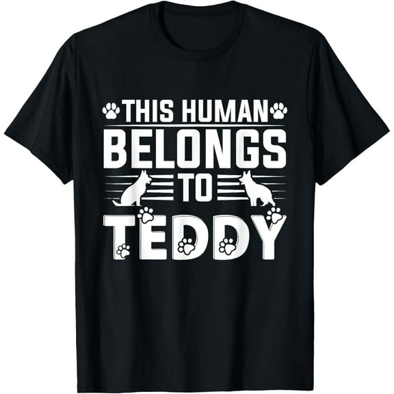 Dog Name Teddy Personalised Gift This Human Belongs To a Dog T-Shirt men and women can wear,black,white,creative gift