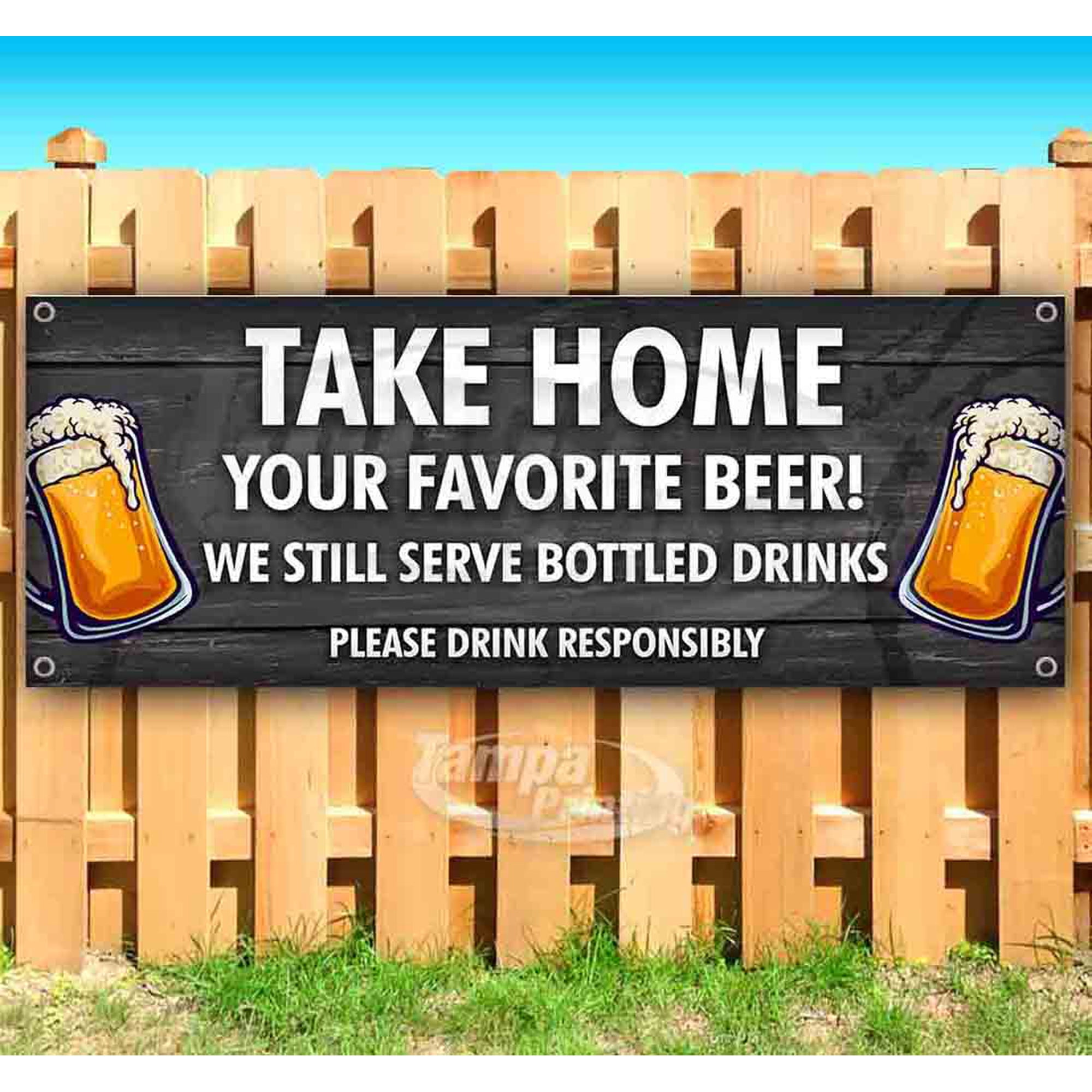 Take Home Your Favorite Beer Bottled 13 oz Vinyl Banner With Metal Grommets