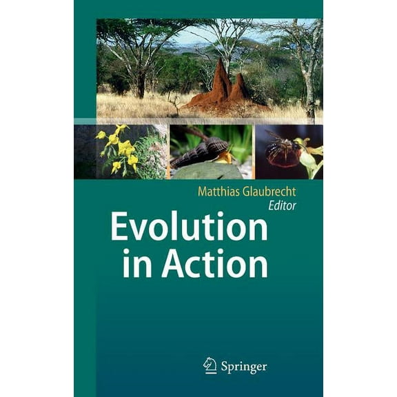 Evolution in Action: Case Studies in Adaptive Radiation, Speciation and the Origin of Biodiversity, (Hardcover)