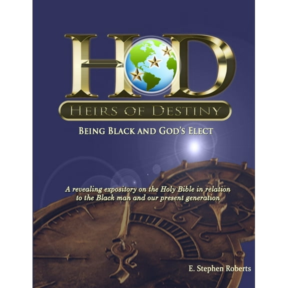 Heirs of Destiny - Being Black and God's Elect, (Paperback)