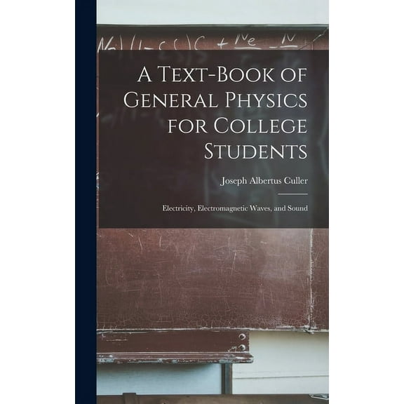 A Text-book of General Physics for College Students (Hardcover)