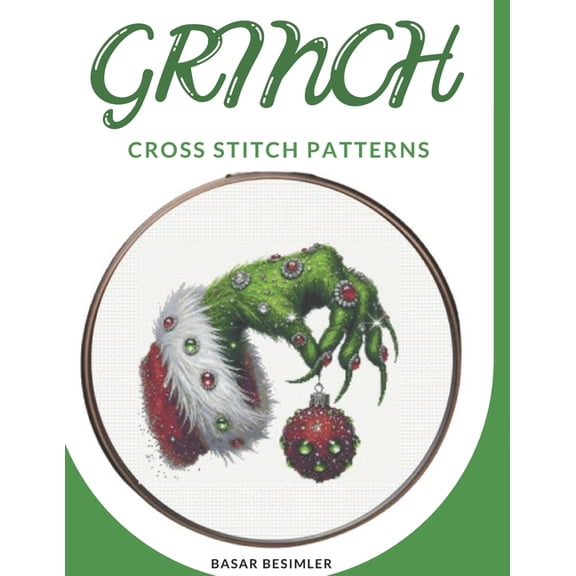 Grinch Cross Stitch Patterns: 4 Exclusive Cross Stitch Patterns, (Paperback)