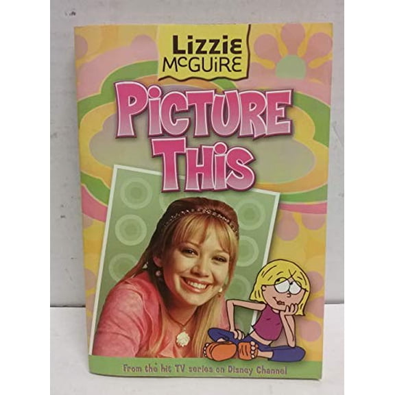 Pre-Owned Lizzie McGuire: Picture This (Paperback) 0786845422 9780786845422