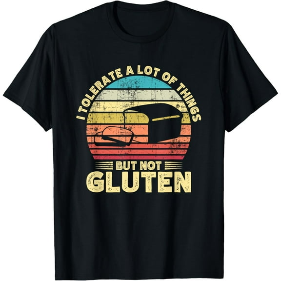 t-shirt I Tolerate A Lot Of Things But Not Gluten Funny Gluten Free T-Shirt.