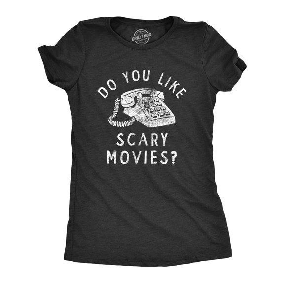 Womens Do You Like Scary Movies T Shirt Funny Spooky Killer Phone Call Tee for Ladies Womens Graphic Tees