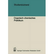 Studienbcherei: Organisch-Chemisches Praktikum (Paperback)