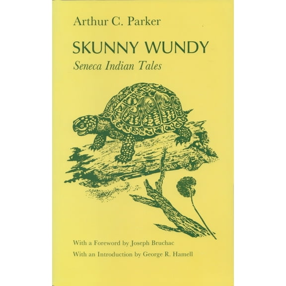 Iroquois and Their Neighbors Skunny Wundy: Seneca Indian Tales, (Paperback)