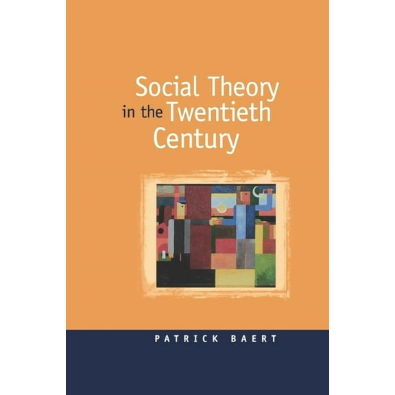 Social Theory in the Twentieth Century, (Paperback)