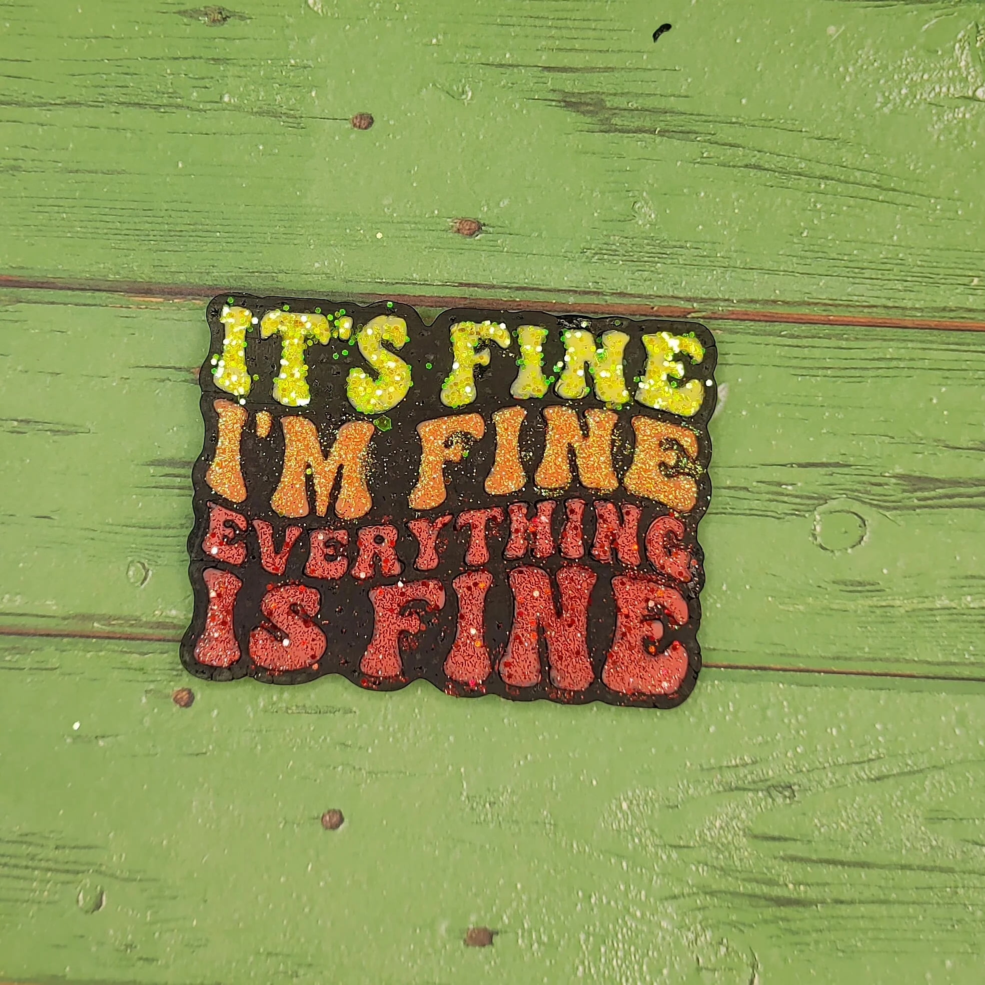 Everything Is Fine Silicone Freshie Mold