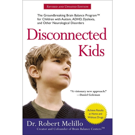 Pre-Owned Disconnected Kids: The Groundbreaking Brain Balance Program for Children with Autism, Adhd, Dyslexia, and Other Neurological Disorders (Paperback) 0399172440 9780399172441