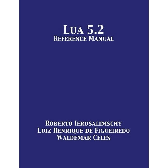Lua 5.2 Reference Manual, (Paperback)