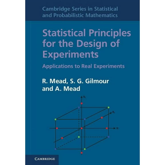 Cambridge Statistical and Probabilistic  Statistical Principles for the Design of Experiments, Book 36, (Hardcover)