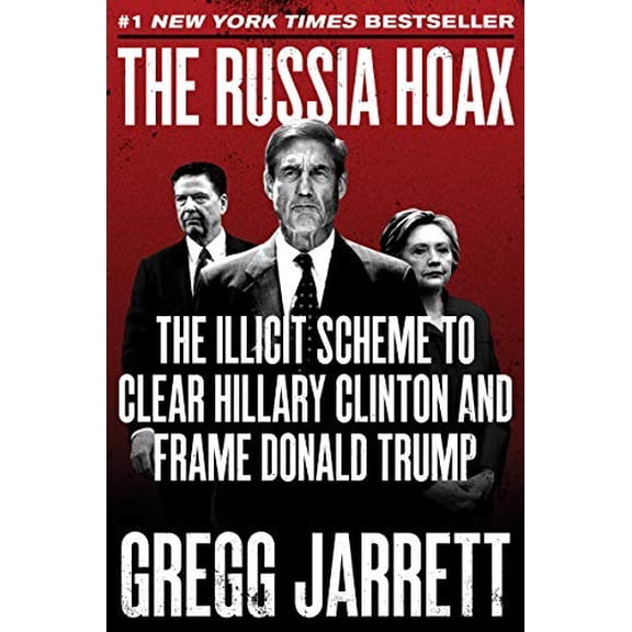 Pre-Owned The Russia Hoax: The Illicit Scheme to Clear Hillary Clinton and Frame Donald Trump (Hardcover) 0062872745 9780062872746