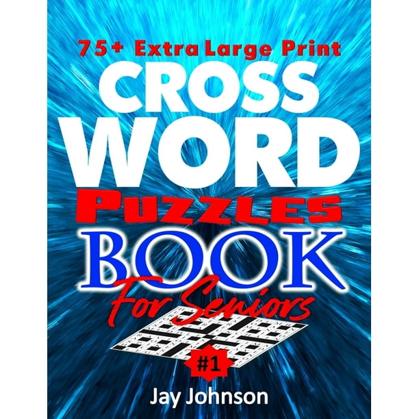 75 extra large print crossword puzzle book for seniors a unique us spelling words jumbo print crossword puzzles for seniors with extra large print easy to read crossword puzzles for adults