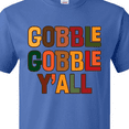 thumbnail image 4 of Inktastic Thanksgiving Gobble Gobble Y'all T-Shirt, 4 of 5