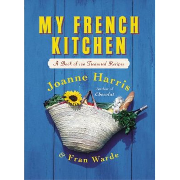Pre-Owned My French Kitchen: A Book of 120 Treasured Recipes (Hardcover) 0060563524 9780060563523