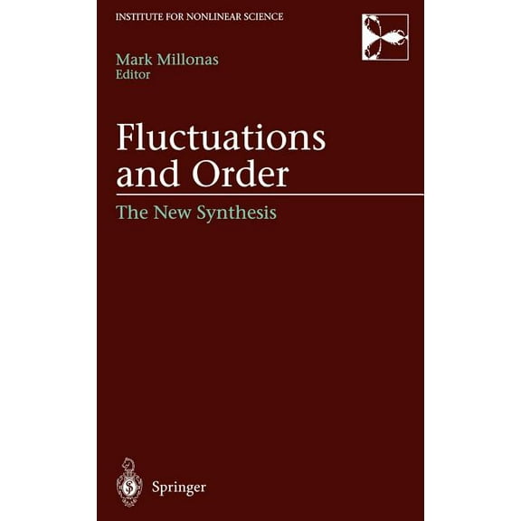 Institute for Nonlinear Science Fluctuations and Order: The New Synthesis, (Hardcover)