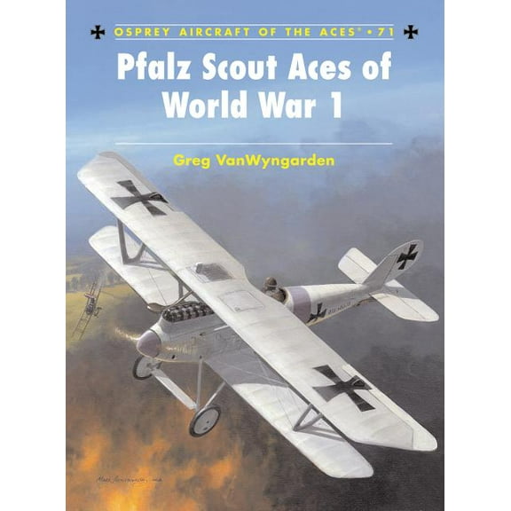 Aircraft of the Aces: Pfalz Scout Aces of World War 1 (Series #71) (Paperback)
