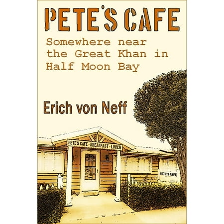 Pete's Cafe: Somewhere Near the Great Khan In Half Moon Bay -