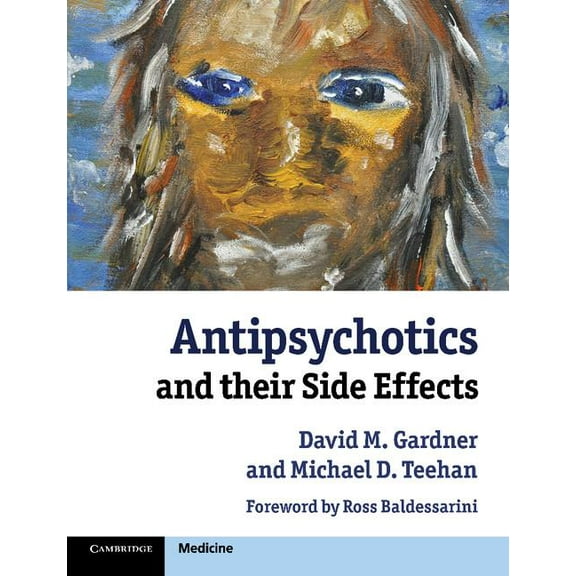 Cambridge Medicine (Paperback) Antipsychotics and Their Side Effects, (Paperback)