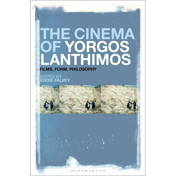 The Cinema of Yorgos Lanthimos: Films, Form, Philosophy, (Hardcover)