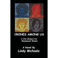thumbnail image 1 of Pre-Owned Crones Among Us: A City Slickers For Menopausal Women (Paperback) 0692540962 9780692540961, 1 of 1