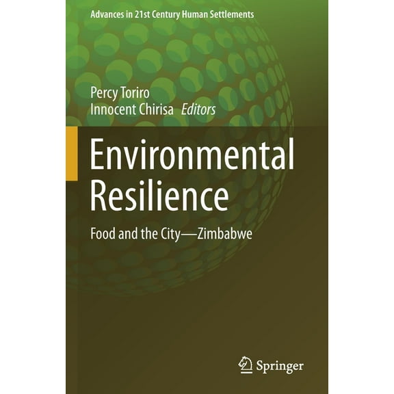 Advances in 21st Century Human Settlemen Environmental Resilience: Food and the City--Zimbabwe, (Paperback)