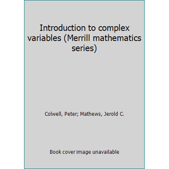 Pre-Owned Introduction to complex variables (Merrill mathematics series) (Hardcover) 0675089743 9780675089746