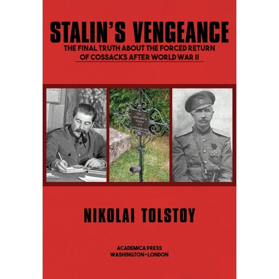 Stalin's Vengeance: The Final Truth about the Forced Return of Russians After World War II, (Hardcover)