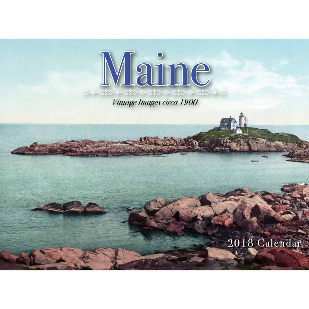 2018 Maine Circa 1900 Wall Calendar, Maine by TideMark