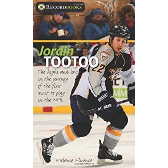 Pre-Owned Jordin Tootoo: The Highs and Lows in the Journey of the First Inuk to Play in the NHL (Paperback) 1552775291 9781552775295