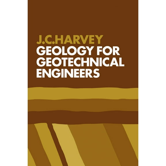 Geology for Geotechnical Engineers, (Paperback)