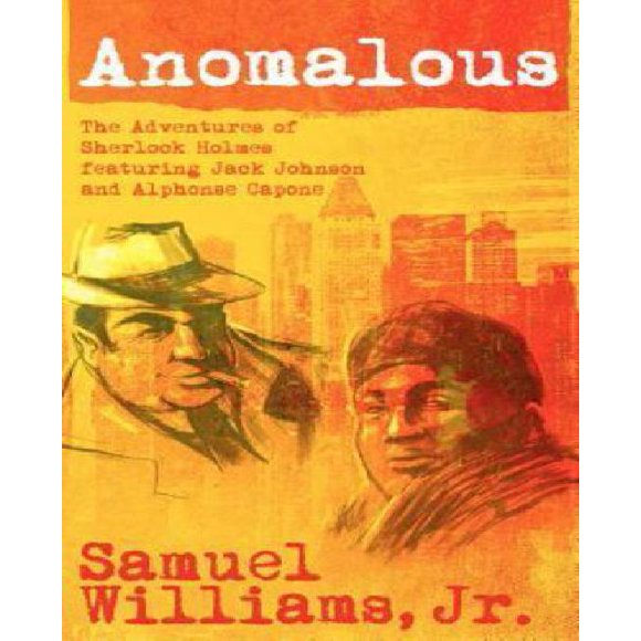 Anomalous: les Aventures de Sherlock Holmes avec Jack Johnson et Alphonse Capone