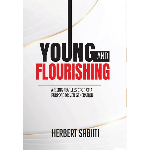 Young and Flourishing : A Rising Fearless Crop of a Purpose Driven Generation