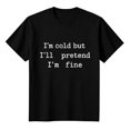 thumbnail image 4 of Women's "I'm Cold But I'll Pretend I'm Fine" T Shirt, Funny Sarcastic Winter Quote Graphic Tee for Women, Casual Short Sleeve Crew Neck Cotton Blend Tops Black L, 4 of 4