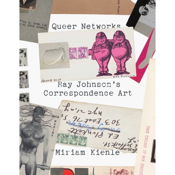 Queer Networks: Ray Johnson's Correspondence Art, (Paperback)