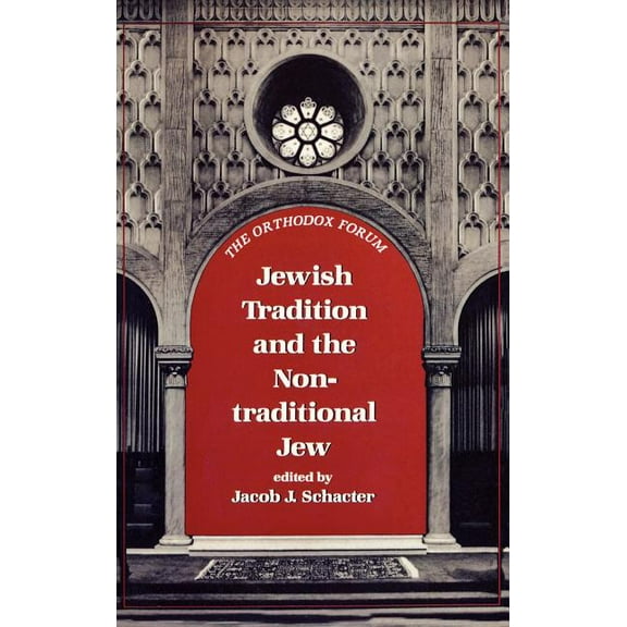 Orthodox Forum Jewish Tradition and the Non-Traditional Jew, (Hardcover)