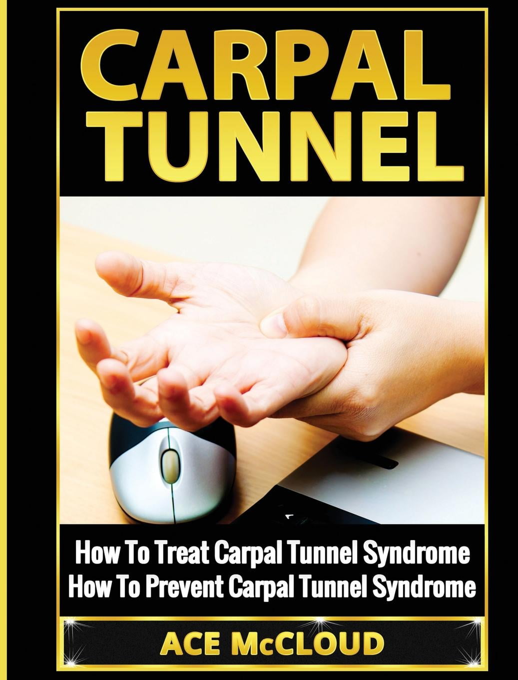 Pain Relief & Treatment for Carpal Tunnel Syndrome Carpal Tunnel How To Treat Carpal Tunnel