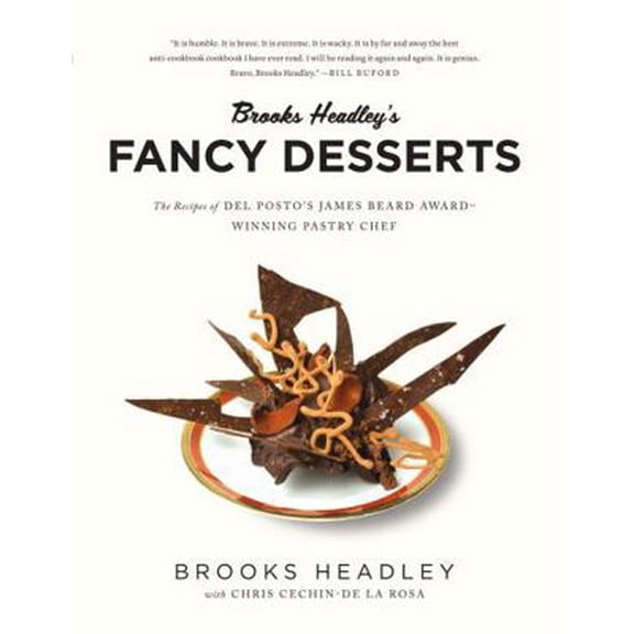 Pre-Owned Brooks Headley's Fancy Desserts: The Recipes of del Posto's James Beard Award-Winning Pastry Chef (Paperback) 0393352382 9780393352382