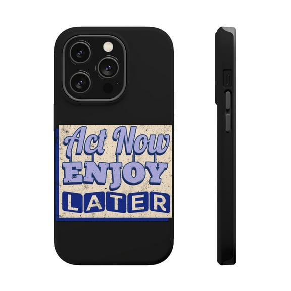 DistinctInk Tough Case for Apple iPhone 15 PRO (6.1" Screen), Compatible with MagSafe Charging - Act Now Enjoy Later